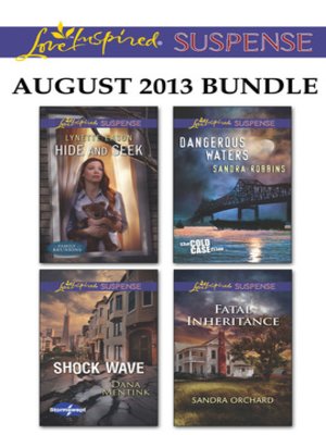 cover image of Love Inspired Suspense August 2013 Bundle: Hide and Seek\Shock Wave\Dangerous Waters\Fatal Inheritance